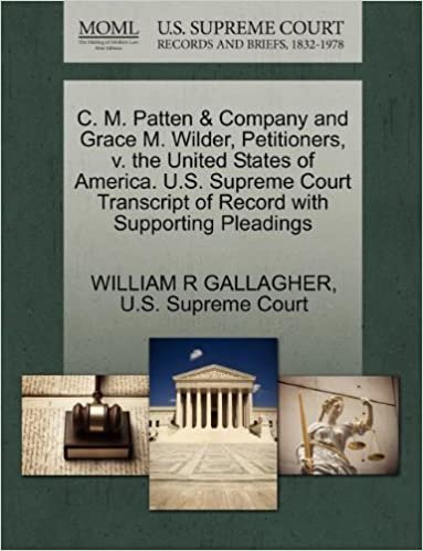 okumak C. M. Patten &amp; Company and Grace M. Wilder, Petitioners, v. the United States of America. U.S. Supreme Court Transcript of Record with Supporting Pleadings