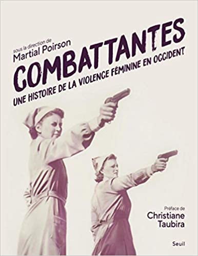 okumak Combattantes - Une histoire de la violence féminine en Occident (Beaux livres)