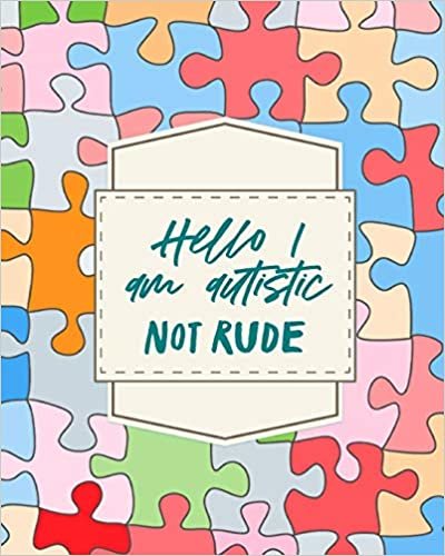 okumak Hello I am Autistic Not Rude: Asperger&#39;s Syndrome | Mental Health | Special Education | Children&#39;s Health