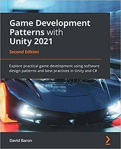 okumak Game Development Patterns with Unity 2021: Explore practical game development using software design patterns and best practices in Unity and C#, 2nd ... patterns and best practices in Unity and C#