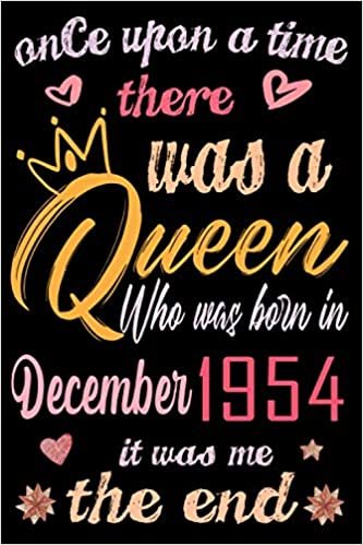 okumak Once upon a time there was a queen who was born in december 1954,it was me, the end: Happy66th Birthday, 66 Years Old Gift Ideas for Women, Men, Son, ... birthday notebook, Funny Card Alternative