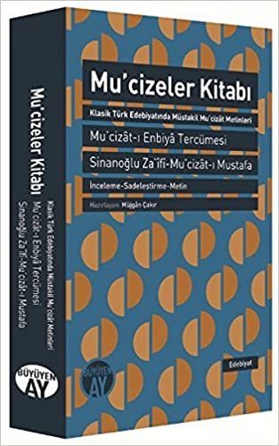 okumak Mucizeler Kitabı Klasik Türk Edebiyatında Müstakil Mu&#39;cizat Metinleri