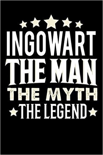 okumak Notizbuch: Ingowart The Man The Myth The Legend (120 linierte Seiten als u.a. Tagebuch, Reisetagebuch für Vater, Ehemann, Freund, Kumpe, Bruder, Onkel und mehr)