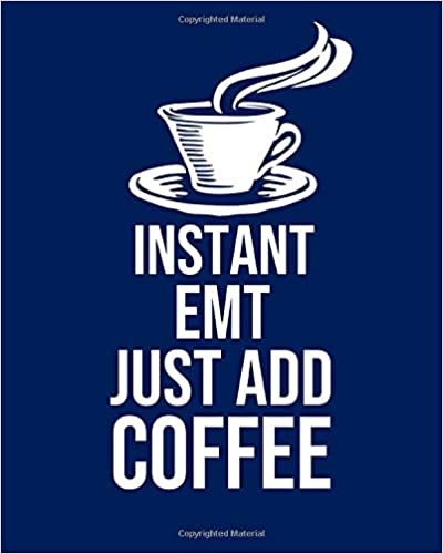 okumak Instant EMT Just Add Coffee: Calendar 2019, Monthly &amp; Weekly Planner Jan. - Dec. 2019