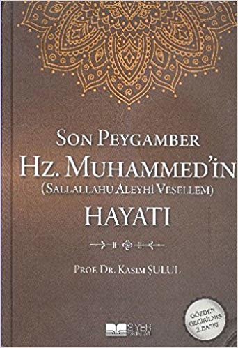 okumak Son Peygamber Hz. Muhammed (S.A.V)&#39;in Hayatı