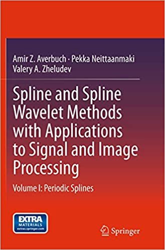 okumak Spline and Spline Wavelet Methods with Applications to Signal and Image Processing: Volume I: Periodic Splines: 1