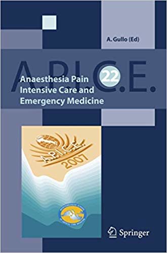 okumak Anaesthesia, Pain, Intensive Care and Emergency A.P.I.C.E. : Proceedings of the 22st Postgraduate Course in Critical Medicine Venice-Mestre, Italy - November 9-11, 2007