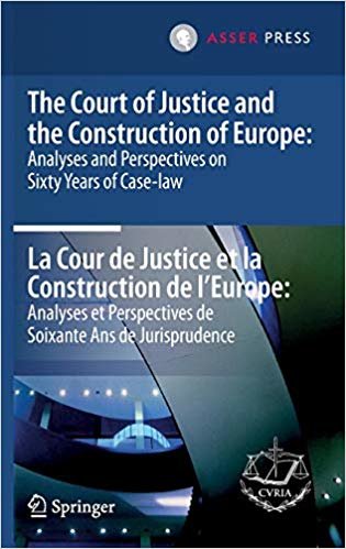 okumak The Court of Justice and the Construction of Europe: Analyses and Perspectives on Sixty Years of Case-law / La Cour de Justice et la Construction de L&#39;Europe: Analyses et Perspectives de Soixante Ans