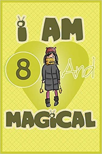 okumak I am 8 and magical: Birthday gift for 8th girls with positive quotes to help her be positive all time/ gift for girl / A Great Gift for Any Girl/space for writing and drawing