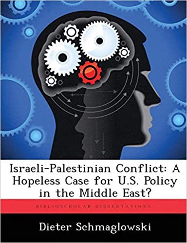 okumak Israeli-Palestinian Conflict: A Hopeless Case for U.S. Policy in the Middle East?