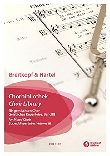okumak Breitkopf &amp; Härtel Chorbibliothek für gemischten Chor Geistliches Repertoire Band 3 (ChB 5332)