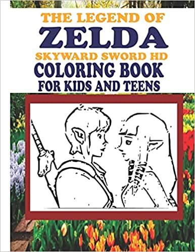 okumak THE LEGEND OF ZELDA: SKYWARD SWORD HD COLORING BOOK FOR KIDS AND TEENS