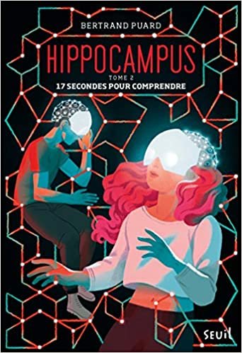 okumak Hippocampus - tome 2 17 secondes pour comprendre (02) (Fiction, Band 2)