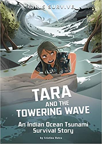 okumak Tara and the Towering Wave: An Indian Ocean Tsunami Survival Story (Girls Survive)
