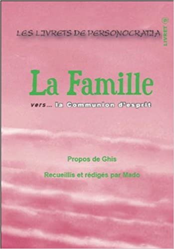 okumak La Famille vers... la Communion d&#39;esprit - Livret 9 (Les Livrets de Personocratia)