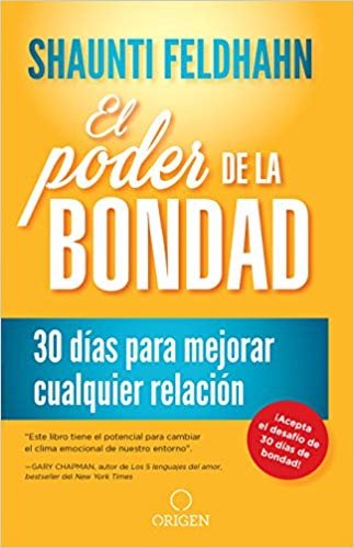 okumak El Poder de la Bondad: 30 D as Para Mejorar Cualquier Relaci n / The Kindness Challenge