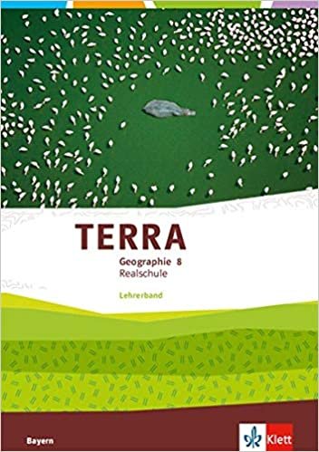 okumak TERRA Geographie 8. Ausgabe Bayern Realschule: Lehrerband Klasse 8 (TERRA Geographie. Ausgabe für Bayern Realschule ab 2016)