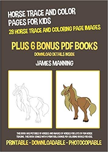 okumak Horse Trace and Color Pages for Kids (28 Horse Trace and Coloring Page Images): This book has pictures of horses and images of horses for lots of fun ... printable bonus PDF coloring books for kids.