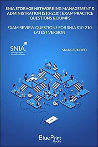okumak SNIA Storage Networking Management &amp; Administration (S10-210) Exam Practice Questions &amp; s: Exam Review Questions for SNIA S10-210 LATEST VERSION
