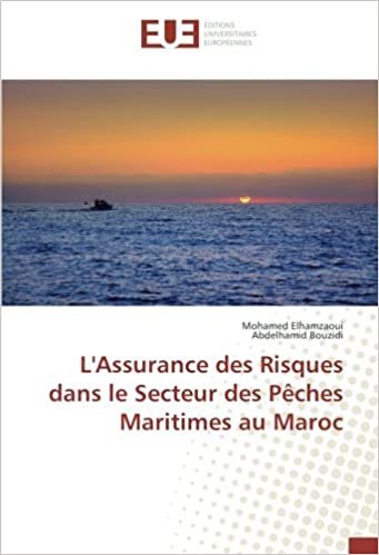 okumak L&#39;Assurance des Risques dans le Secteur des Pêches Maritimes au Maroc (OMN.UNIV.EUROP.)