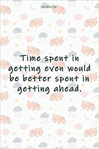 okumak Lined Notebook Journal Cute Cat Cover Time spent in getting even would be better spent in getting ahead: 114 Pages, Tax, Financial, 6x9 inch, Journal, Event, High Performance, Goals