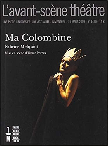okumak Ma Colombine: 1460 (L&#39;Avant-Scène Théâtre)