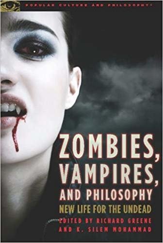 okumak Zombies, Vampires, and Philosophy (Popular Culture and Philosophy)