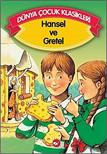 okumak Hansel ve Gretel Düz Yazılı Dünya Çocuk Klasikleri