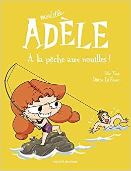 okumak Mortelle Adele 12/A la peche aux nouilles: À la pêche aux nouilles ! (Mortelle Adèle (12))