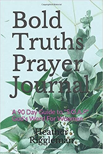 okumak Bold Truths Prayer Journal: A 90 Guide to S.O.A.P. God&#39;s Word For Women