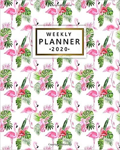 okumak 2020 Weekly Planner: Exotic Pink Flamingo One Year Weekly Planner &amp; Organizer with Inspirational Quotes | Tropical Floral Daily Agenda &amp; Diary with To-Do’s, U.S. Holidays, Vision Boards &amp; Notes
