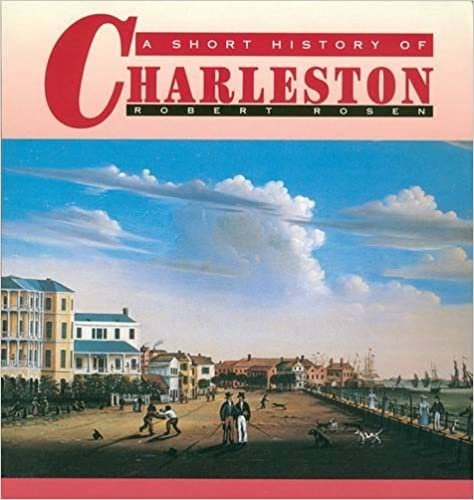 okumak A Short History of Charleston [Paperback] Rosen, Robert N.
