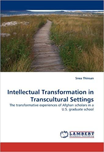 okumak Intellectual Transformation in Transcultural Settings: The transformative experiences of Afghan scholars in a U.S. graduate school
