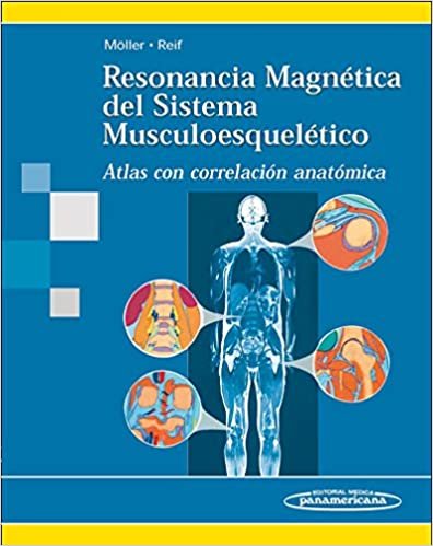 okumak Resonancia magnetica del sistema musculoesqueletico / Magnetic Resonance Imaging of the Musculoskeletal system: Atlas con correlacion anatomica / Atlas With Anatomic Correlation