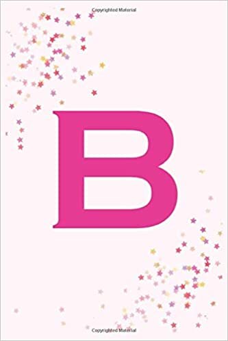 okumak B: Letter B Initial Monogram Notebook - Pretty Pink Monogrammed Blank Lined Note Book, Writing Pad, Journal or Diary with ... Kids, Girls &amp; Women - 120 Pages - Size 6x9