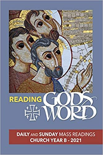 okumak Reading God&#39;s Word 2021: Daily and Sunday Mass Readings for Church Year B, 2021