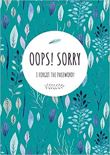 okumak Oops! Sorry, I Forgot The Password: A4 Large Print Password Notebook with A-Z Tabs | Big Book Size | Watercolor Floral Leaf Design Teal