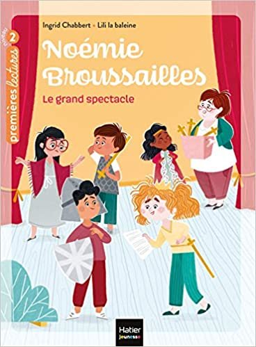 okumak Noémie Broussailles - Le grand spectacle CP/CE1 6/7 ans (Noémie Broussailles (3), Band 1)