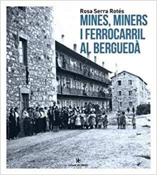 okumak Mines i miners al Berguedà (Fora de col·lecció, Band 0)