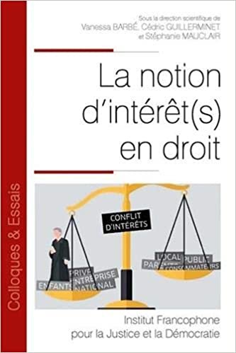 okumak La notion d&#39;intérêt(s) en droit (Tome 112) (Colloques &amp; Essais)