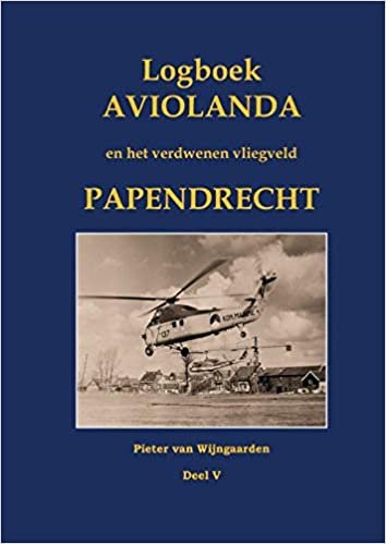 okumak Logboek Aviolanda en het verdwenen vliegveld Papendrecht Deel V