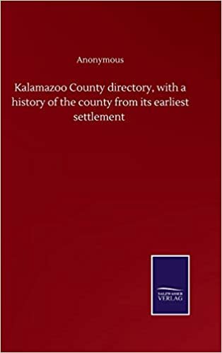 okumak Kalamazoo County directory, with a history of the county from its earliest settlement