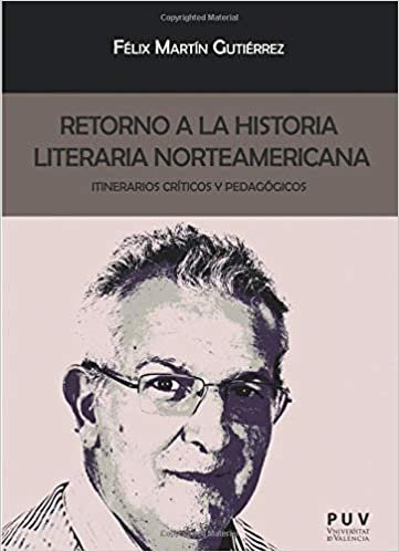okumak Retorno a la historia literaria norteamericana: Itinerarios críticos y pedagógicos (Biblioteca Javier Coy d&#39;Estudis Nord-Americans)
