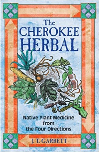 okumak The Cherokee Herbal: Native Plant Medicine from the Four Directions