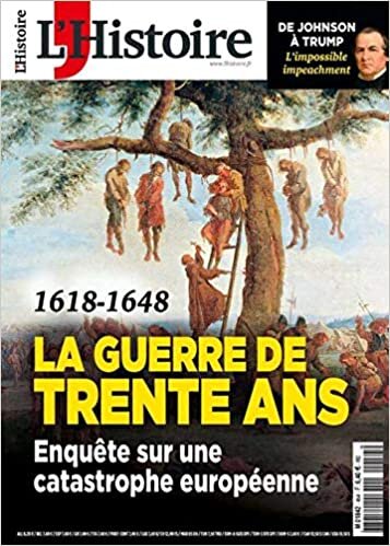 okumak L&#39;Histoire N 454 - Guerre de Trente Ans, la Catastrophe Europeenne - Decembre 2018