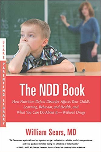 okumak The N.D.D. Book: How Nutrition Deficit Disorder Affects Your Childs Learning, Behavior, and Health, and What You Can Do About It--Without Drugs (Sears Parenting Library)