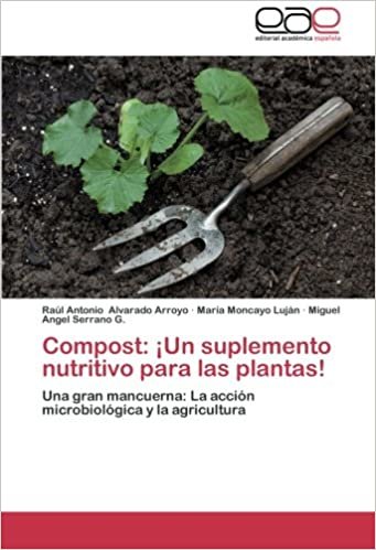 okumak Compost: ¡Un suplemento nutritivo para las plantas!: Una gran mancuerna: La acción microbiológica y la agricultura