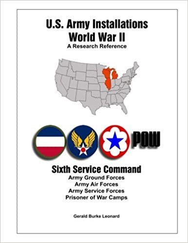 okumak U.S. Army Installations - World War II: A Research Reference: Sixth Service Command: Volume 6