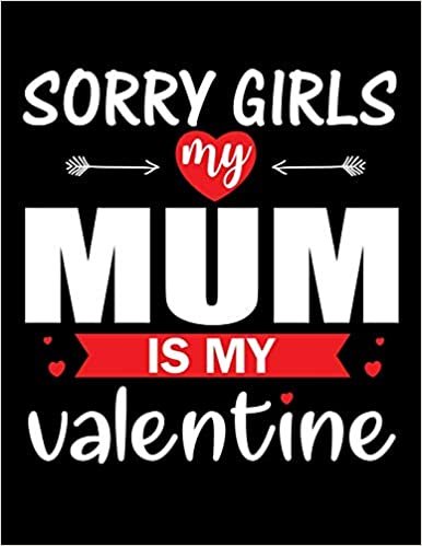 okumak Sorry Girls My Mum Is My Valentine