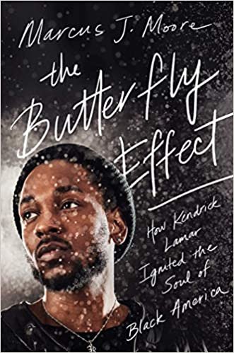 okumak The Butterfly Effect: How Kendrick Lamar Ignited the Soul of Black America
